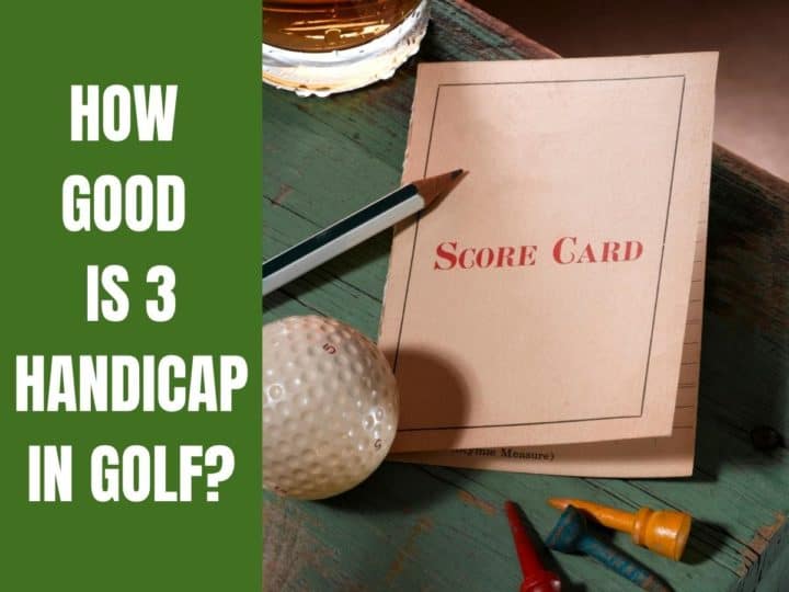 A Golf Scorecard. How Good Is 3 Handicap In Golf?