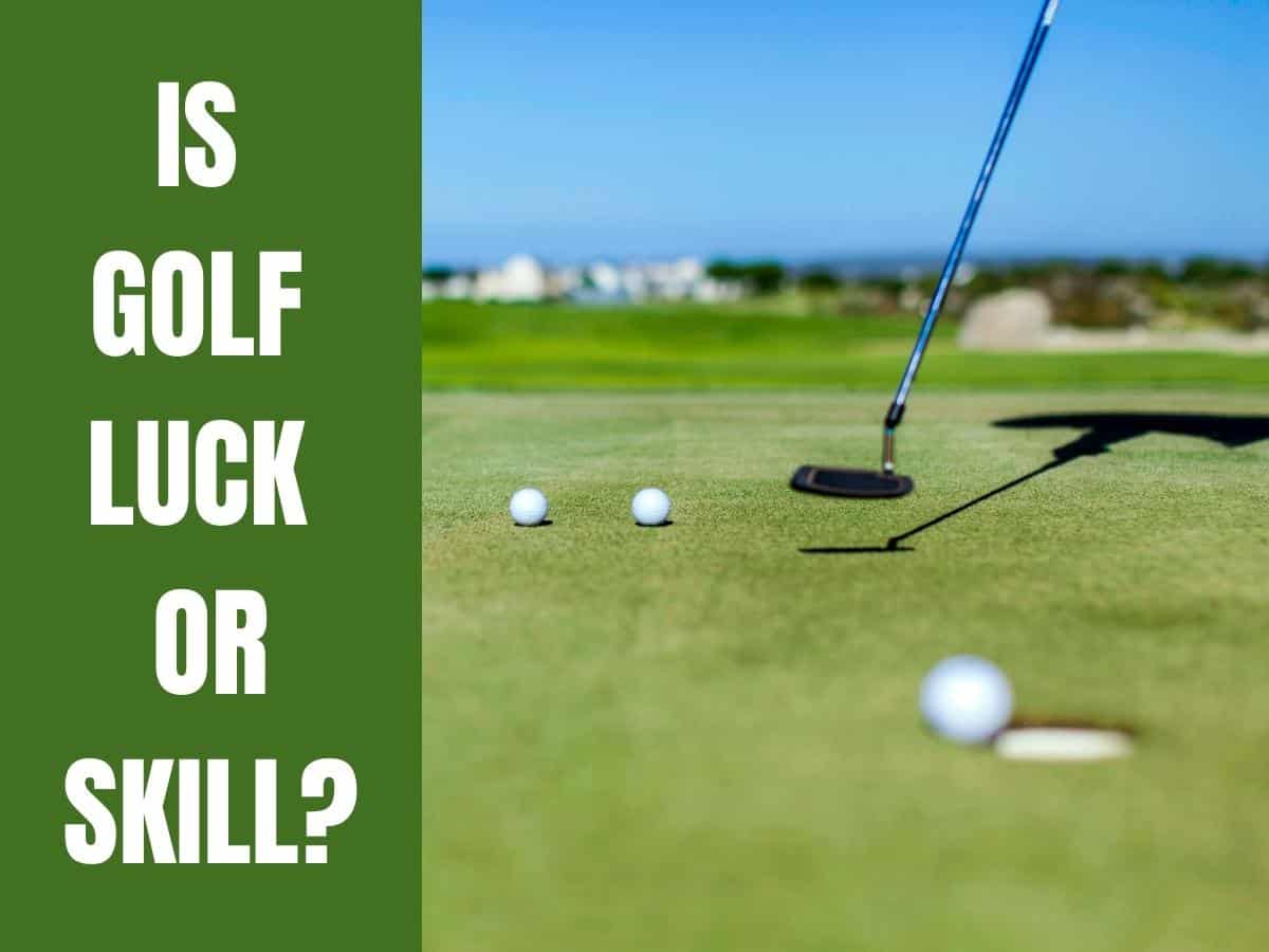 Is Golf Luck or Skill?