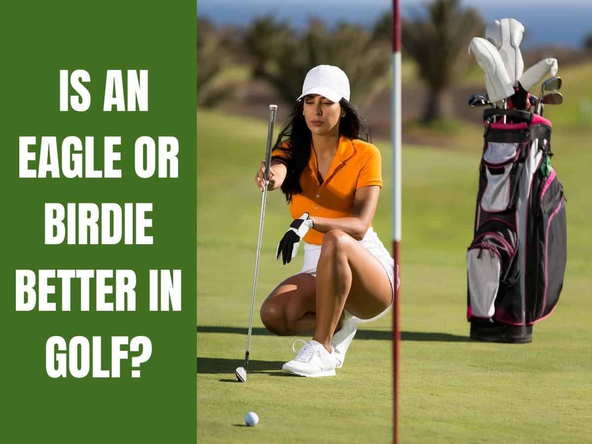 Golfer about to make a putt on the green. Is an Eagle Or Birdie Better in Golf?