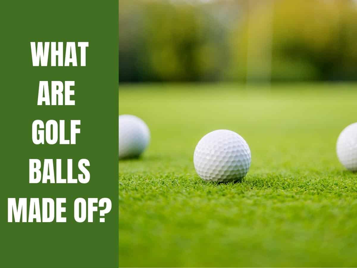 Golf balls on the green. What Are Golf Balls Made Of?