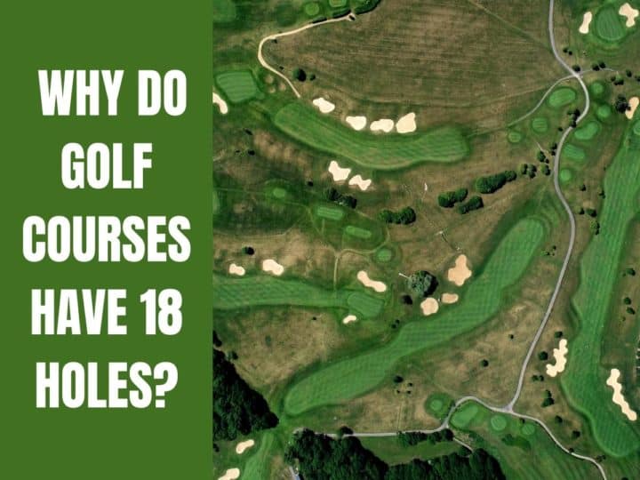A golf course. Why Do Golf Courses Have 18 Holes?