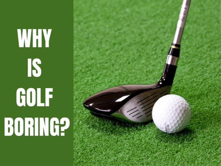 Why Is Golf Boring?