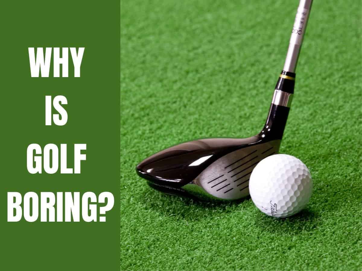 Why Is Golf Boring?