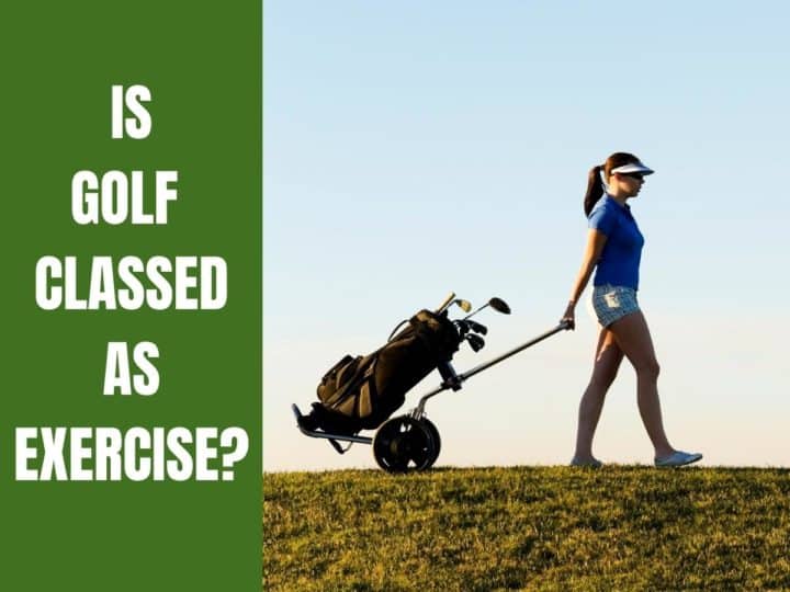 Is Golf Classed As Exercise?