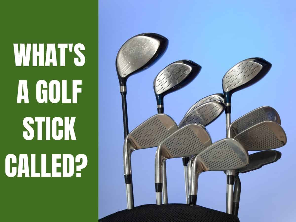 What Is A Golf Stick Called?