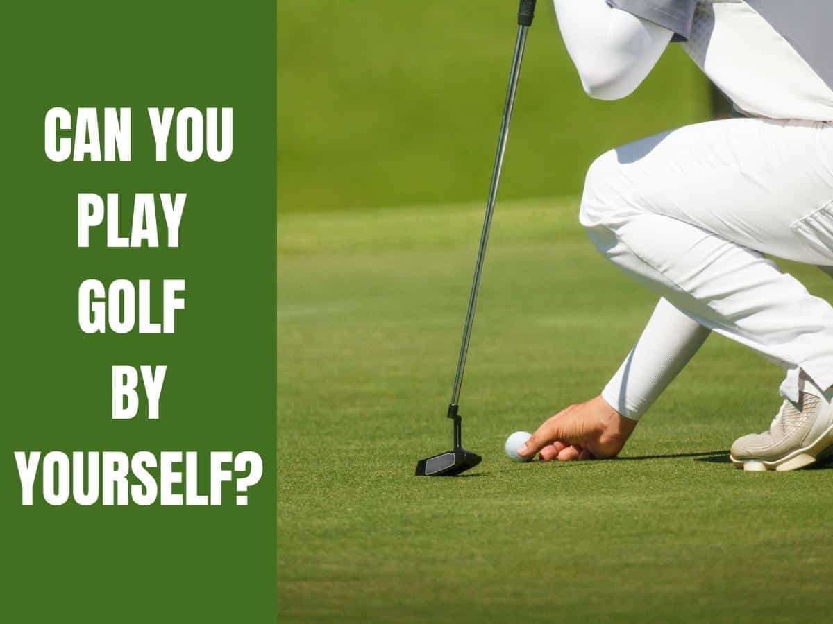 A golfer putting. Can You Play Golf By Yourself?