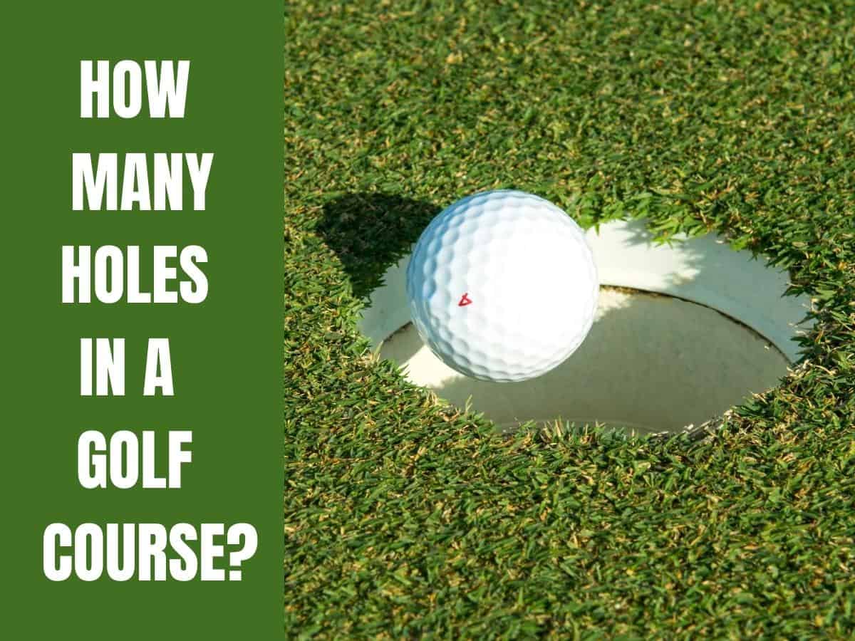 A hole on a golf course. How Many Holes In A Golf Course?