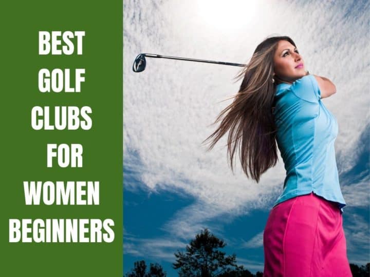 Best Golf Clubs For Women Beginners