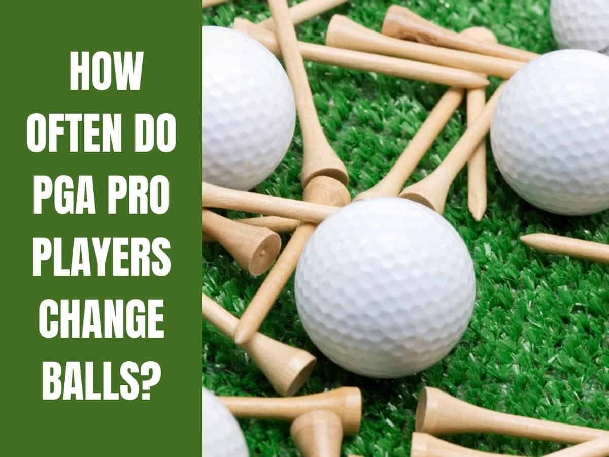 How Often Do PGA Pro Players Change Balls? Golf Balls.