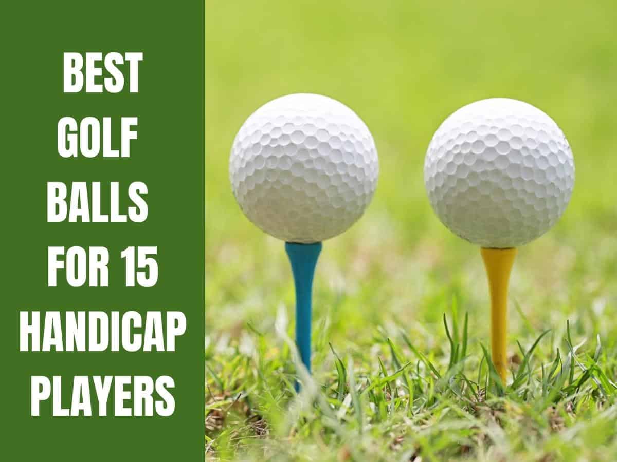 Best Golf Balls For 15 Handicap. Golf balls.