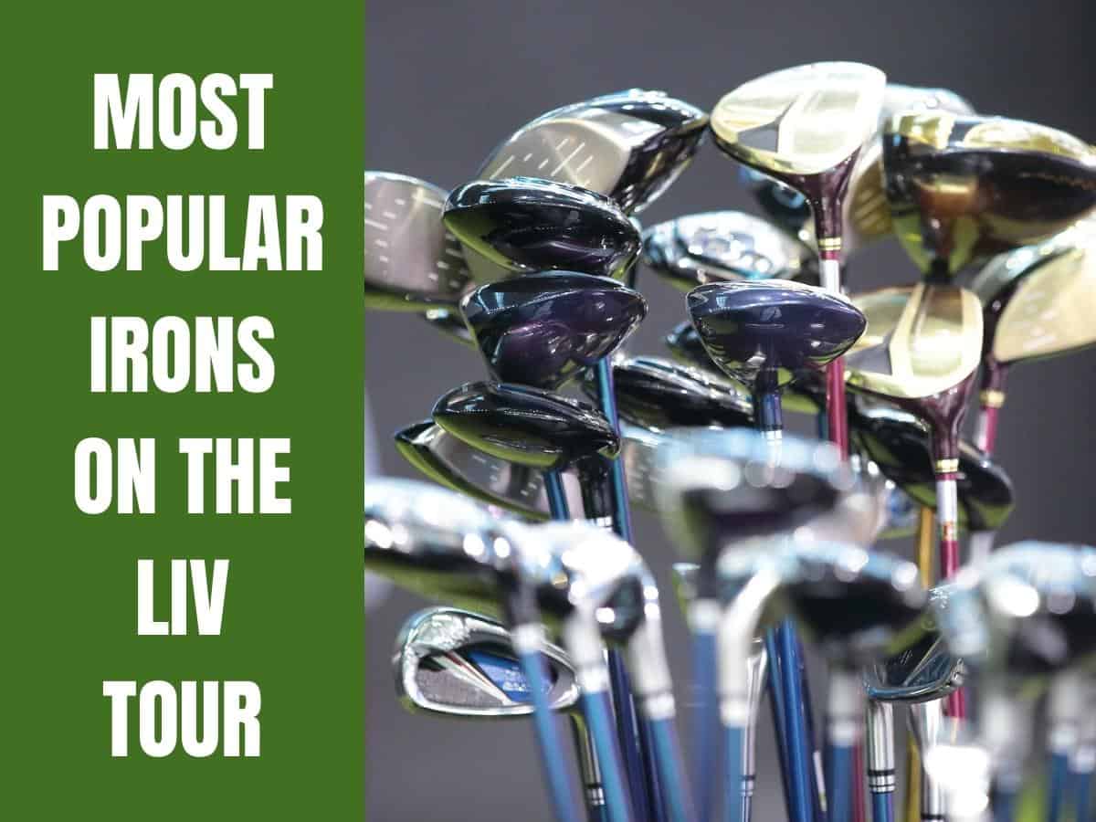 Most Popular Irons on the LIV Tour