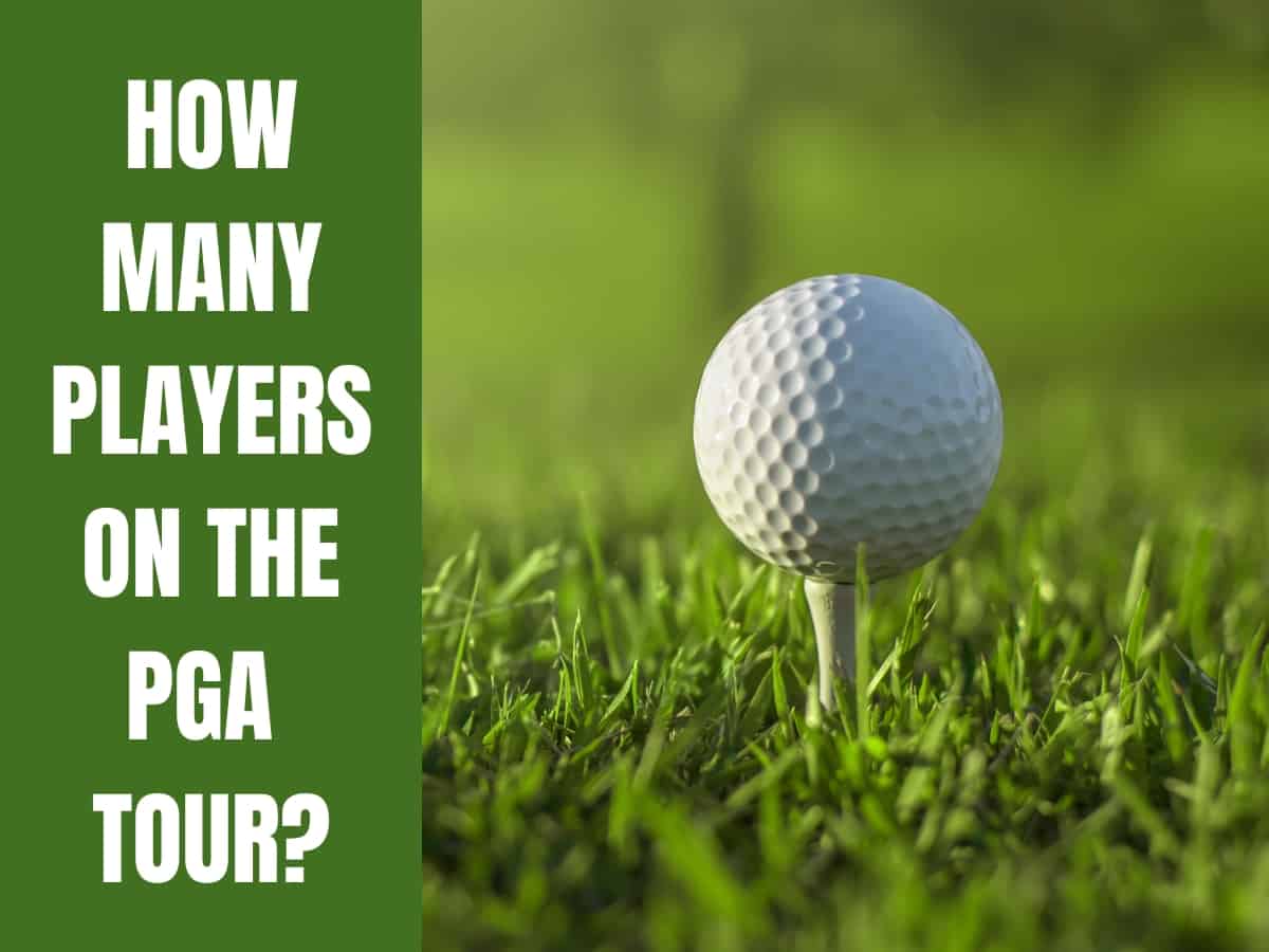 How Many Players are on the PGA Tour?
