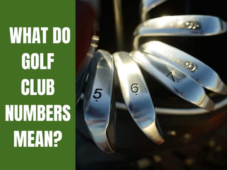 What Do Golf Club Numbers Mean?
