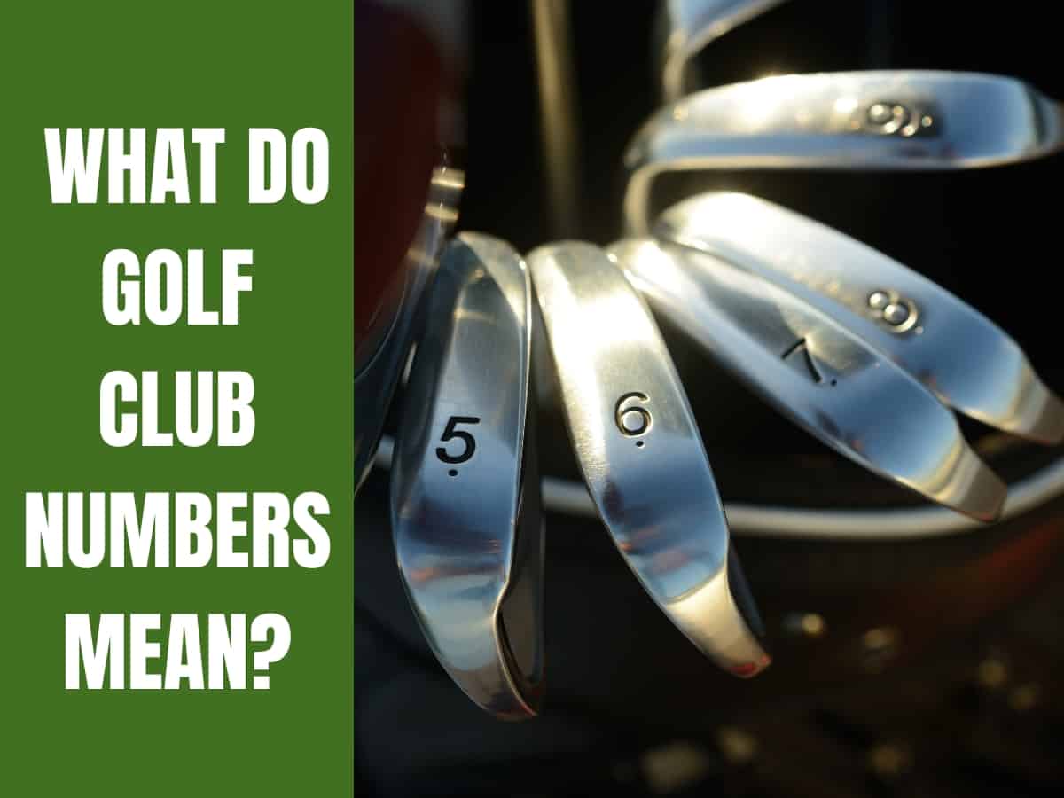 What Do Golf Club Numbers Mean? A set of golf clubs showing their numbers.